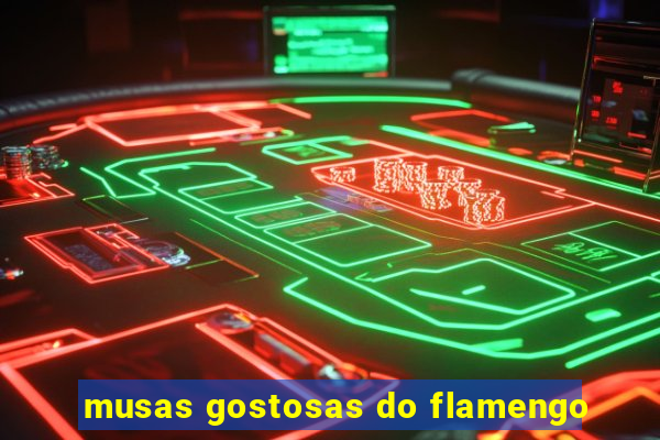 musas gostosas do flamengo